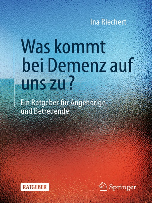Title details for Was kommt bei Demenz auf uns zu? by Ina Riechert - Available